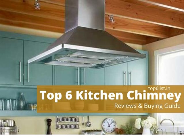 Top 6 Kitchen Chimney Brands in India | 2024 | Reviews