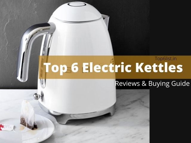 Top 6 Electric Kettle Brands in India – Reviews