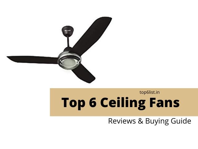 Top  6 Ceiling Fans in India in 2024 – Reviews